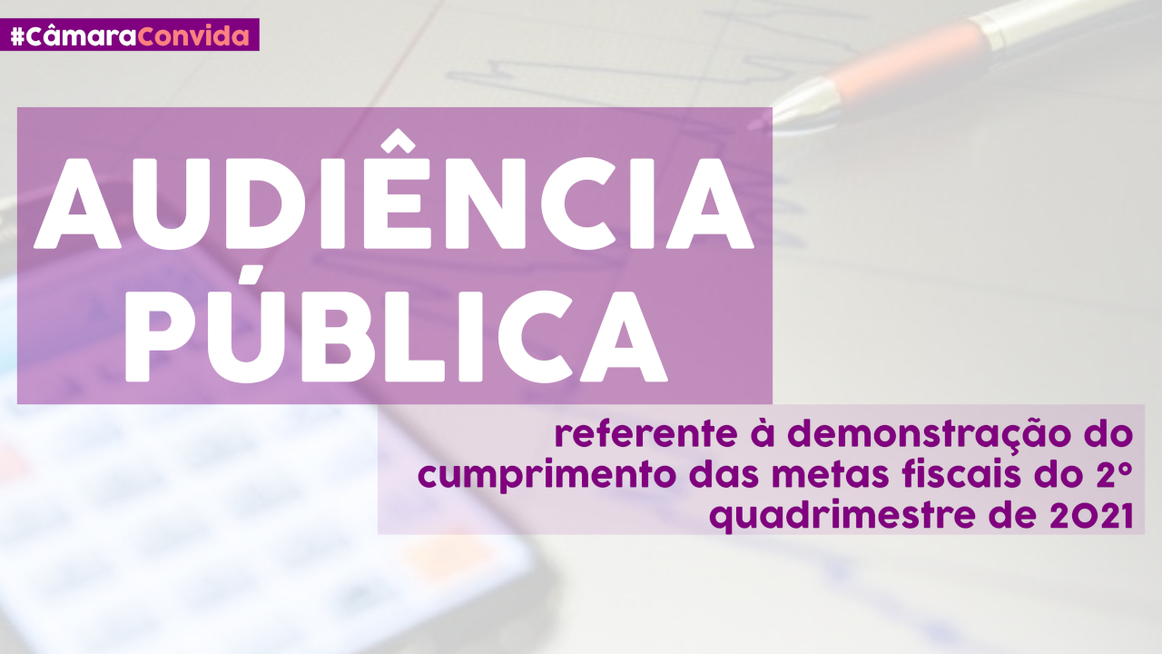 28/09/2021 - Audiência Pública de Metas Fiscais